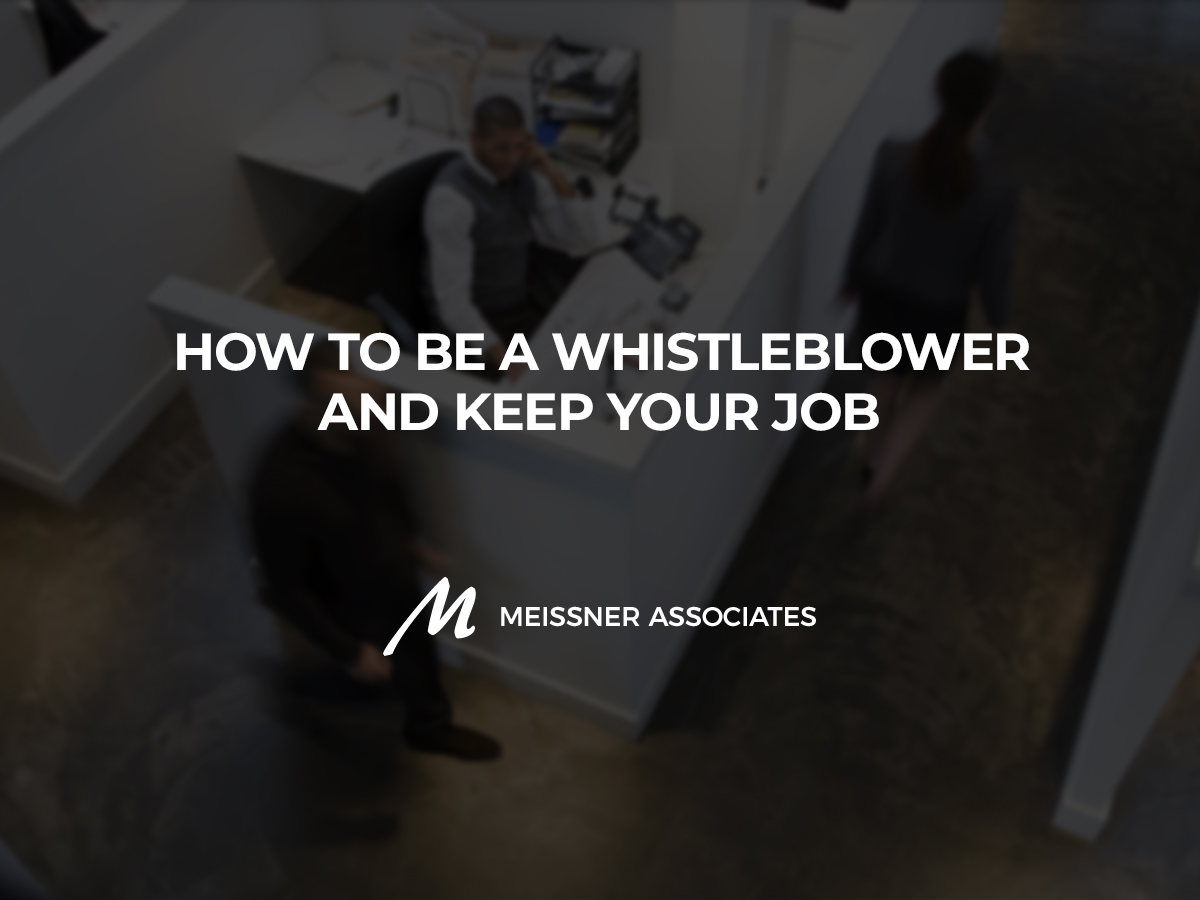 How to Be a Whistleblower and Keep Your Job